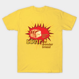 Loaf: Wrestler. Baker. Icon. T-Shirt